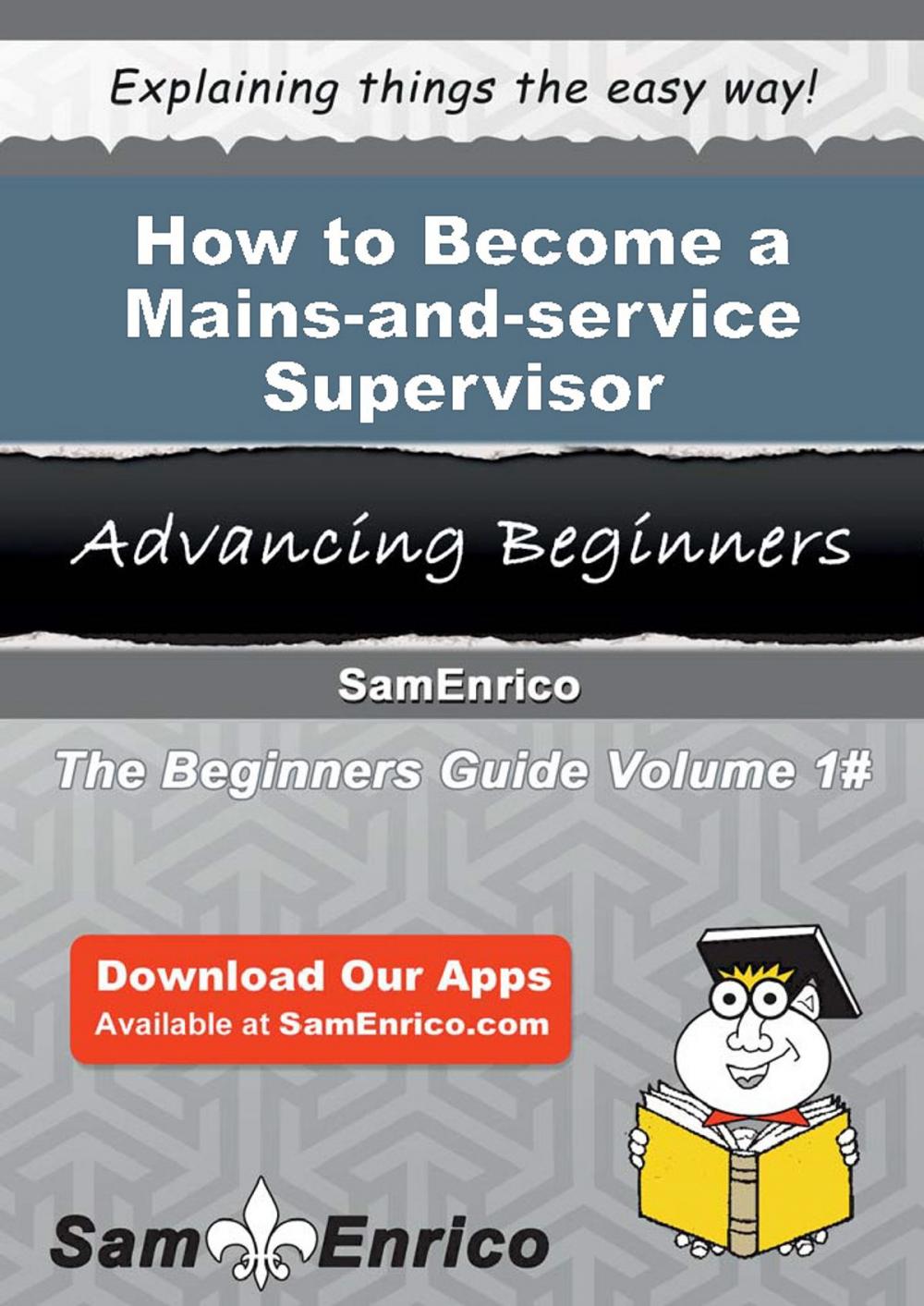 Big bigCover of How to Become a Mains-and-service Supervisor