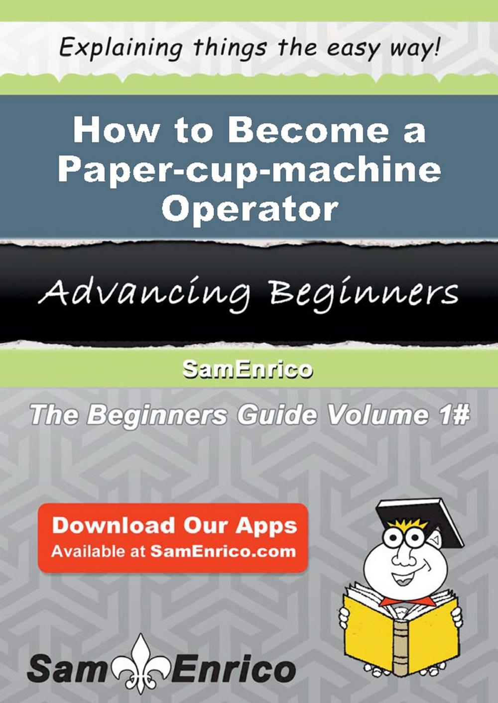 Big bigCover of How to Become a Paper-cup-machine Operator