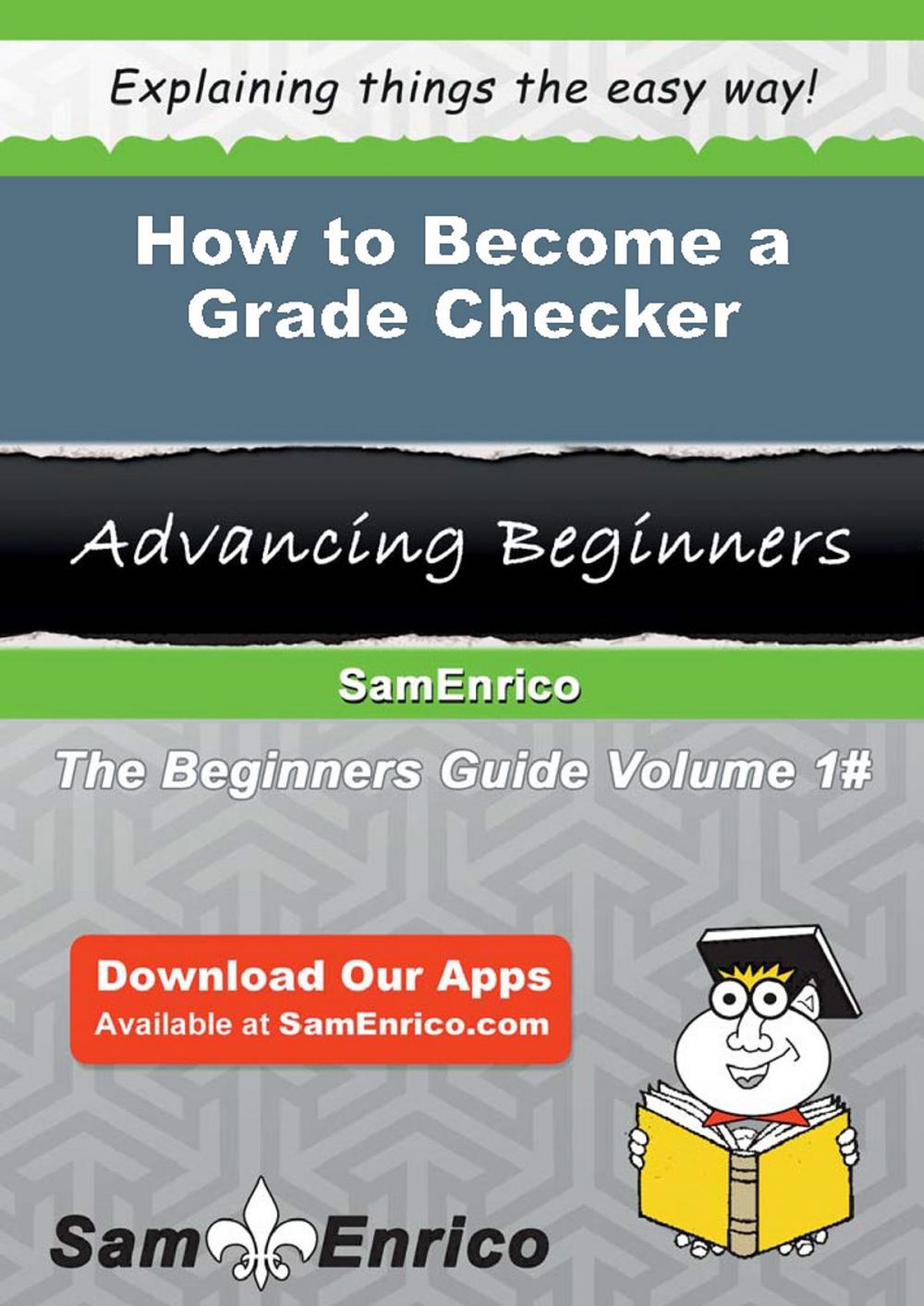 Big bigCover of How to Become a Grade Checker