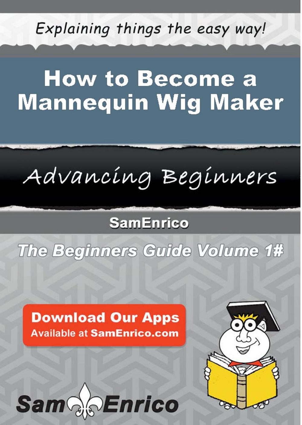 Big bigCover of How to Become a Mannequin Wig Maker