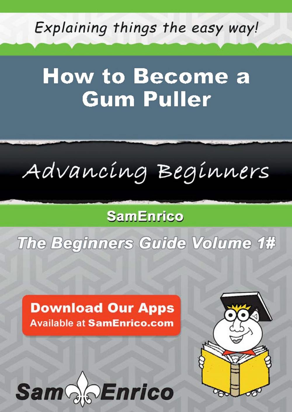 Big bigCover of How to Become a Gum Puller