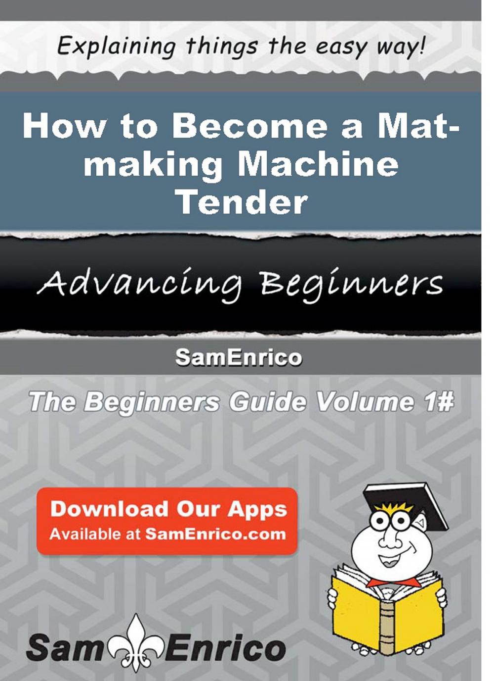 Big bigCover of How to Become a Mat-making Machine Tender