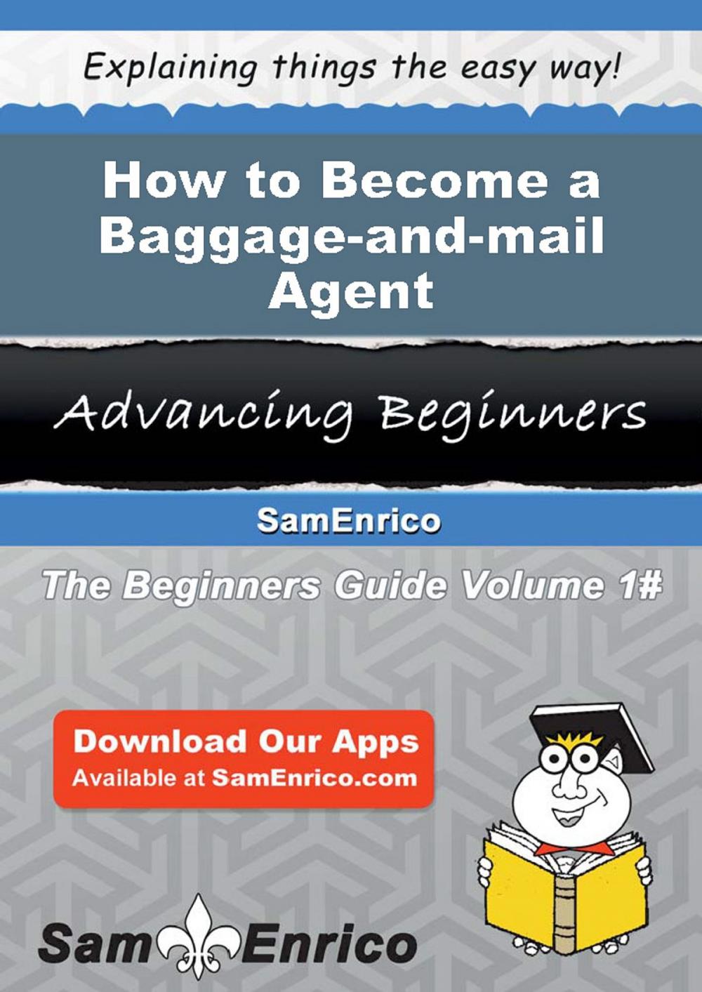 Big bigCover of How to Become a Baggage-and-mail Agent