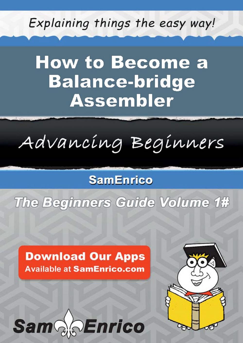 Big bigCover of How to Become a Balance-bridge Assembler