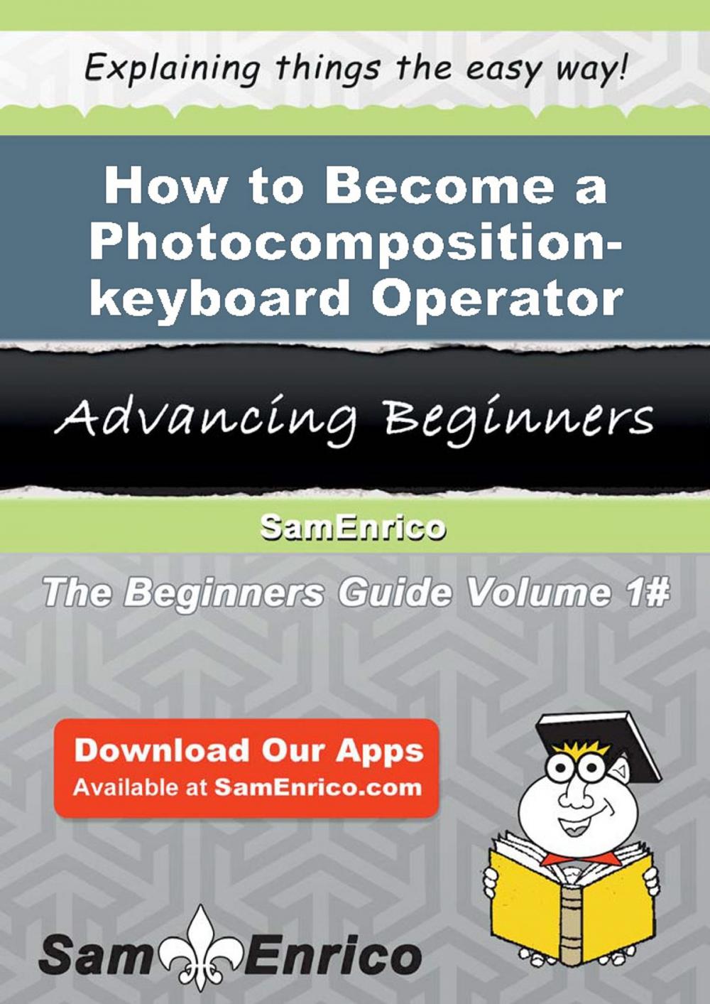 Big bigCover of How to Become a Photocomposition-keyboard Operator