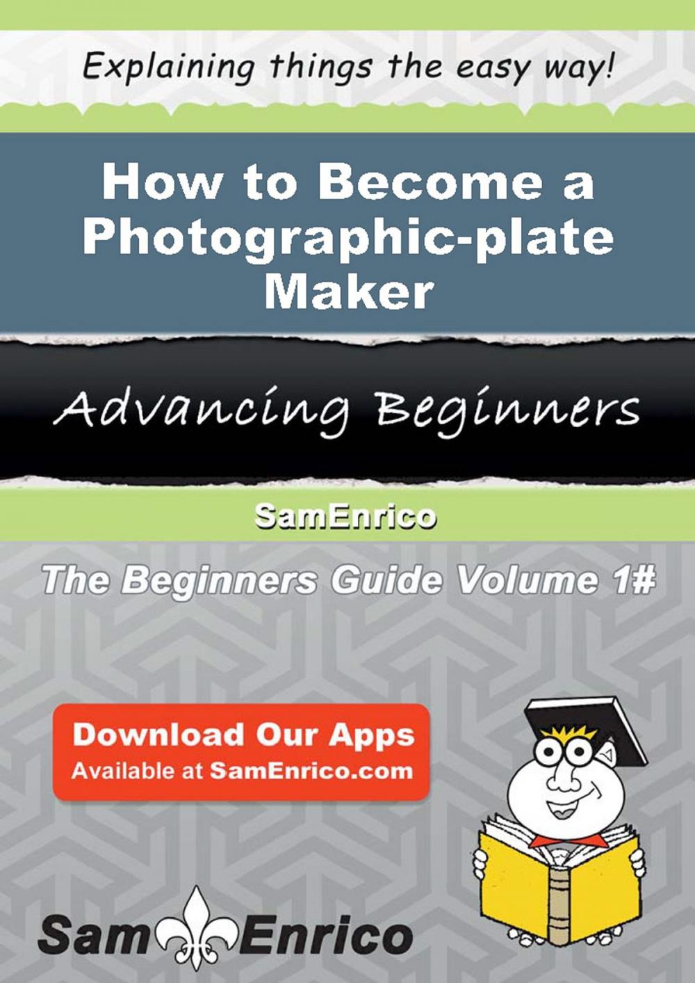 Big bigCover of How to Become a Photographic-plate Maker