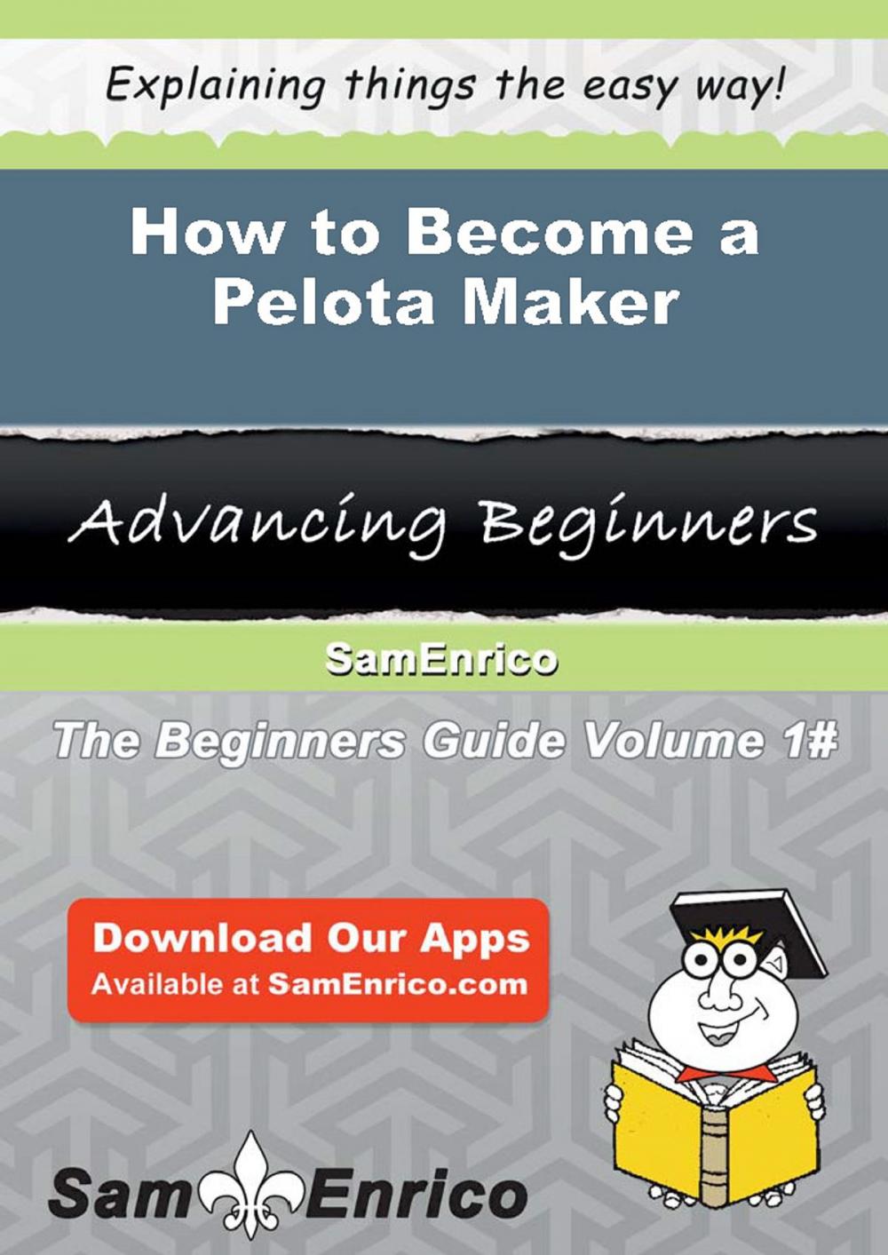 Big bigCover of How to Become a Pelota Maker