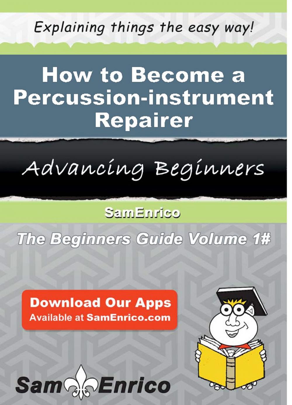 Big bigCover of How to Become a Percussion-instrument Repairer