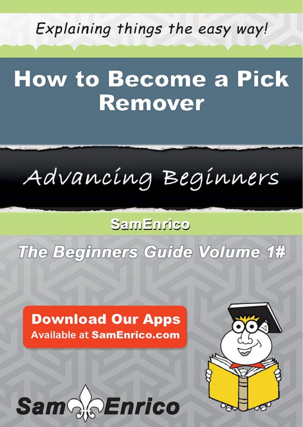 Big bigCover of How to Become a Pick Remover