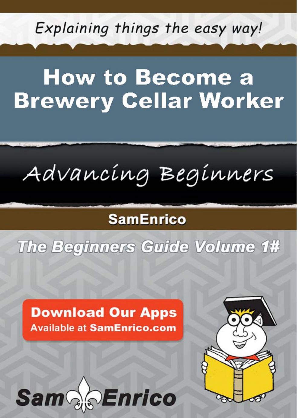 Big bigCover of How to Become a Brewery Cellar Worker