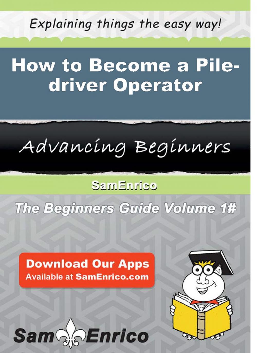 Big bigCover of How to Become a Pile-driver Operator