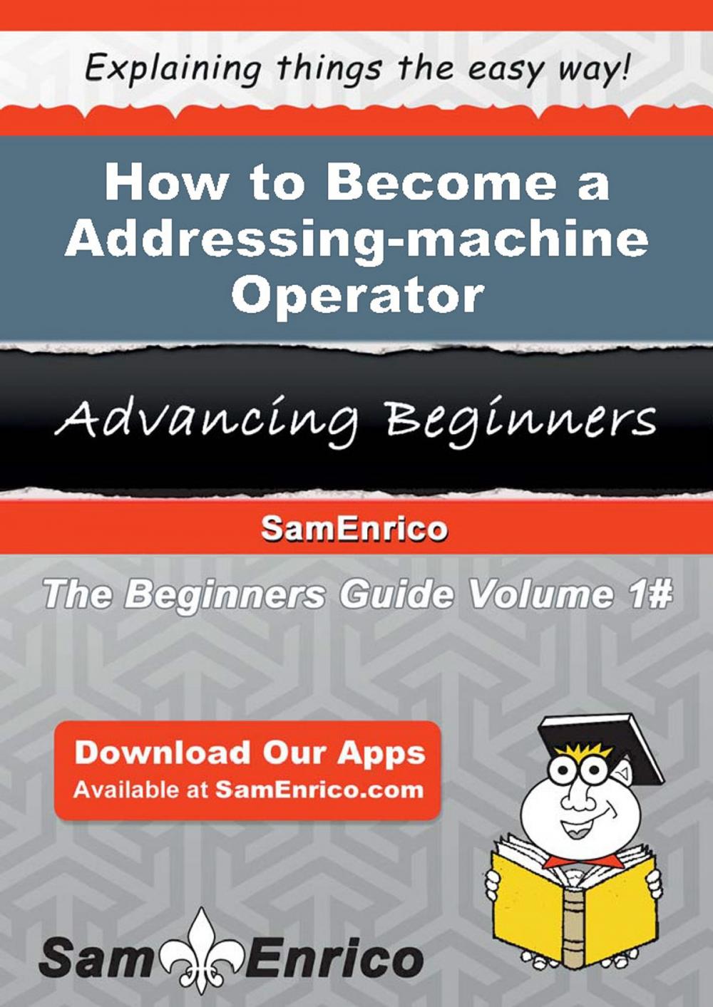 Big bigCover of How to Become a Addressing-machine Operator