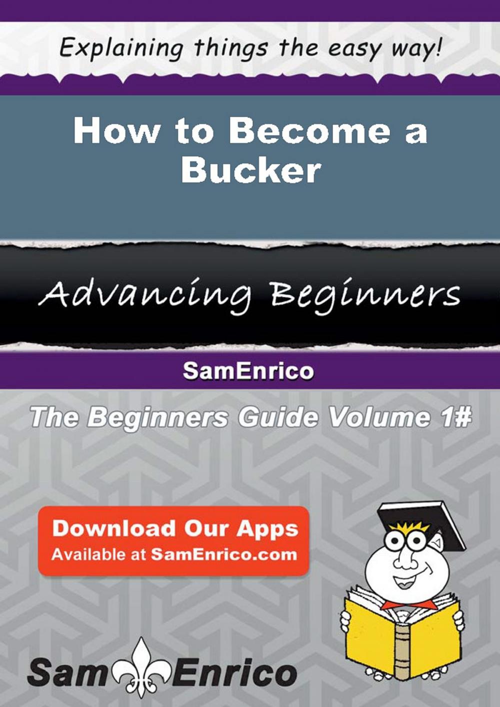 Big bigCover of How to Become a Bucker