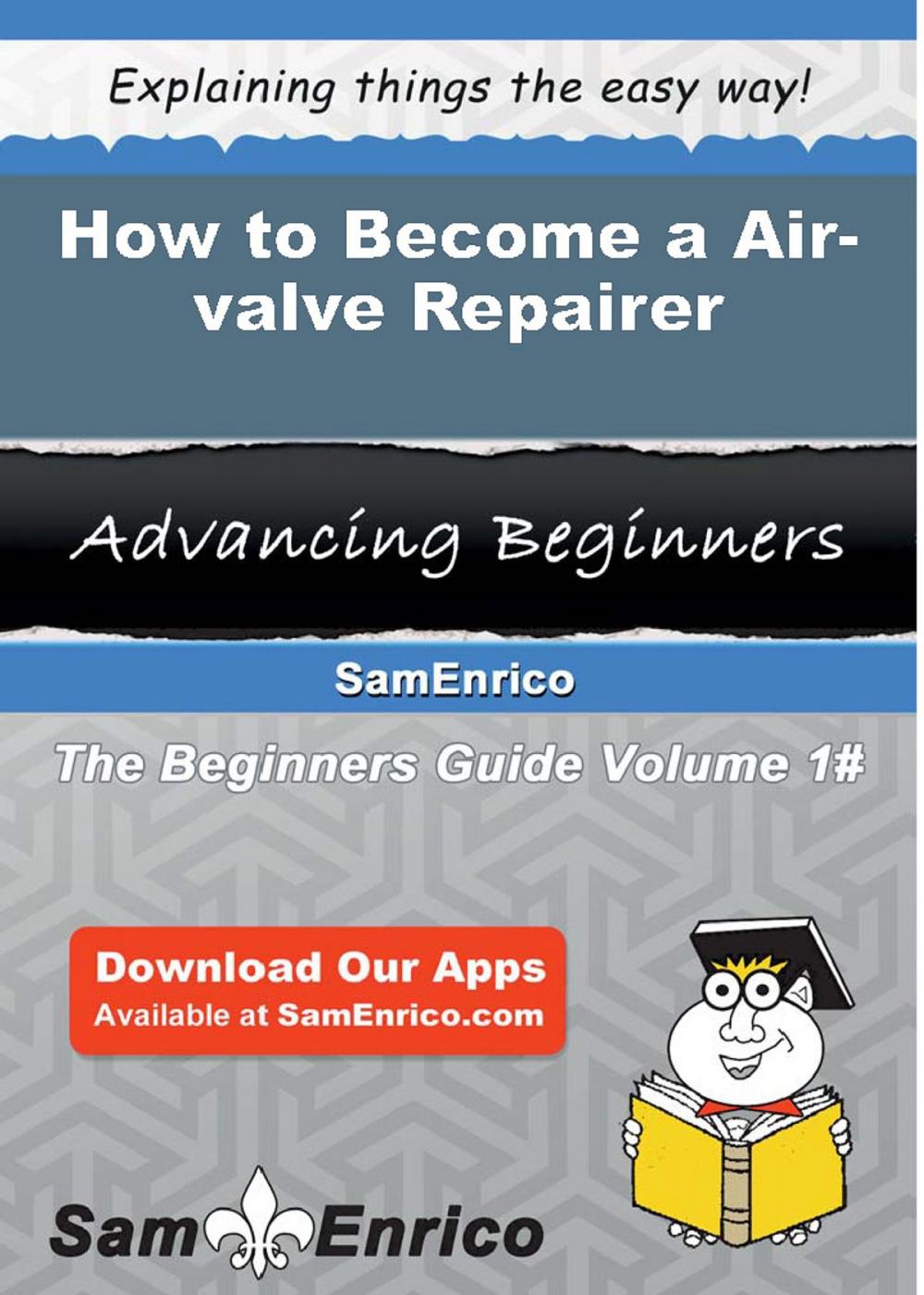 Big bigCover of How to Become a Air-valve Repairer