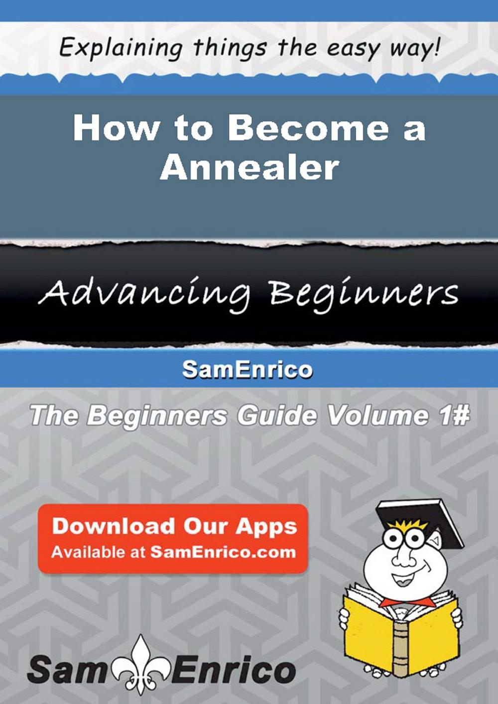 Big bigCover of How to Become a Annealer