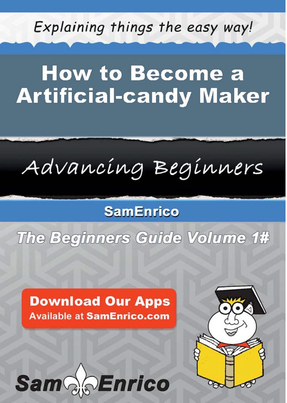 Big bigCover of How to Become a Artificial-candy Maker