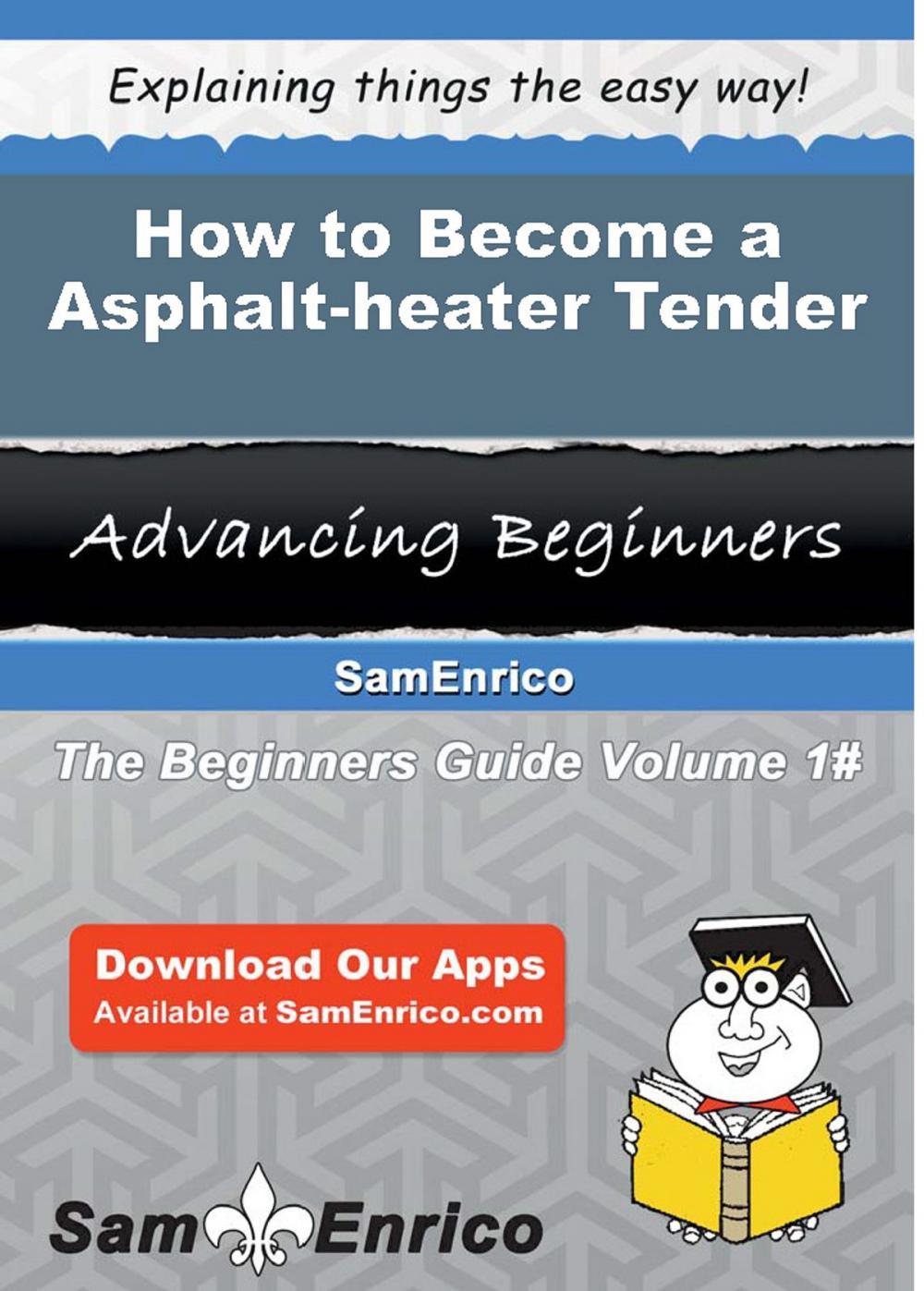 Big bigCover of How to Become a Asphalt-heater Tender