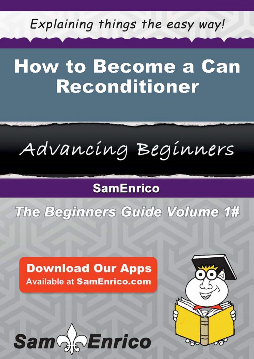 Big bigCover of How to Become a Can Reconditioner