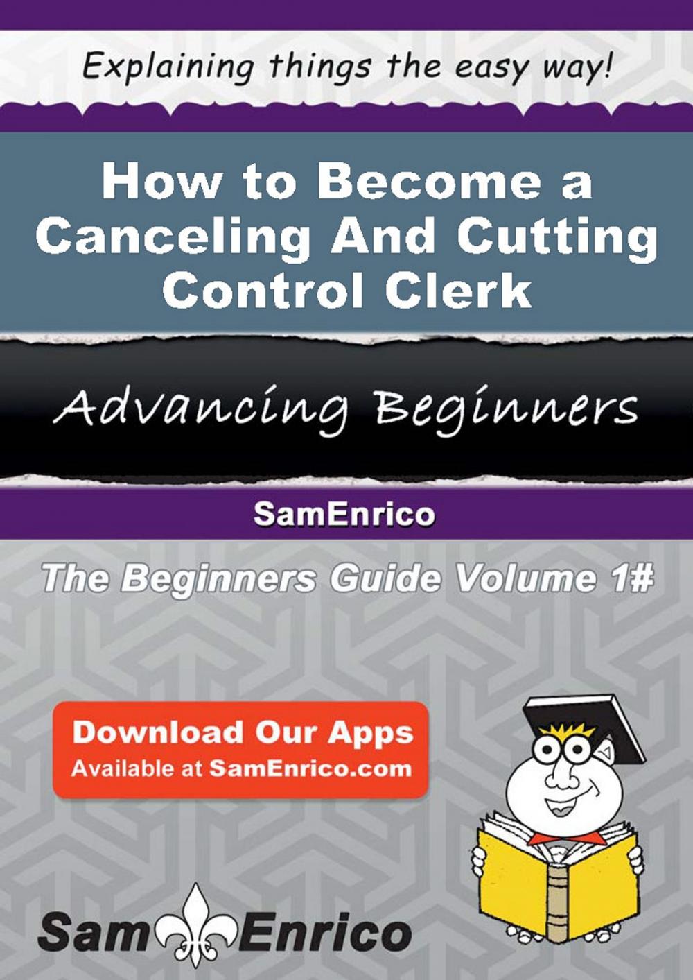 Big bigCover of How to Become a Canceling And Cutting Control Clerk