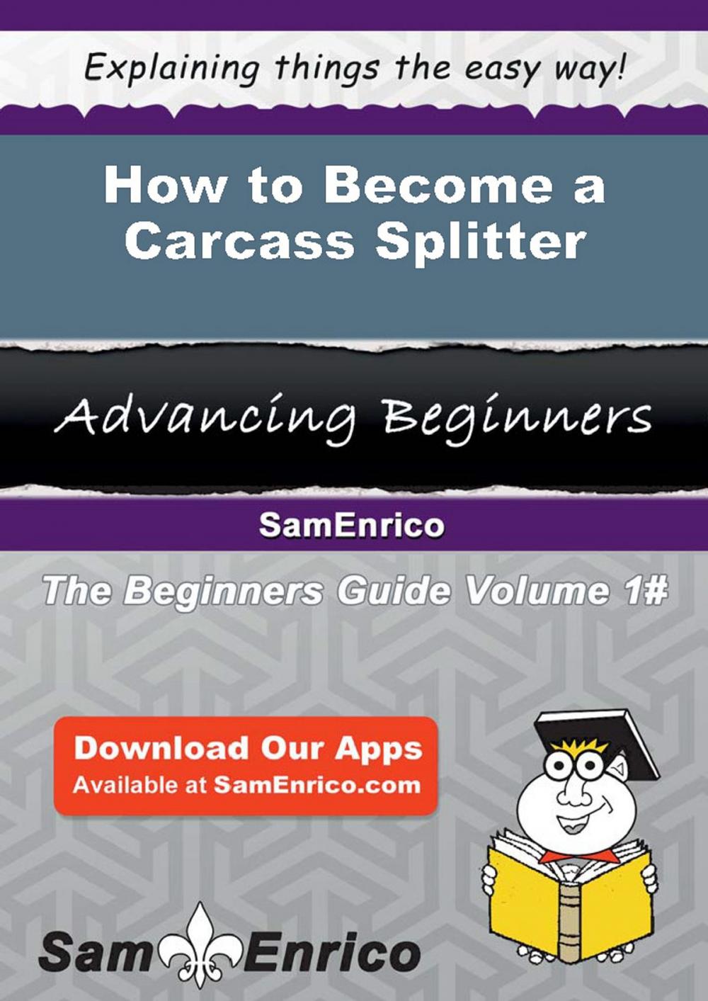 Big bigCover of How to Become a Carcass Splitter