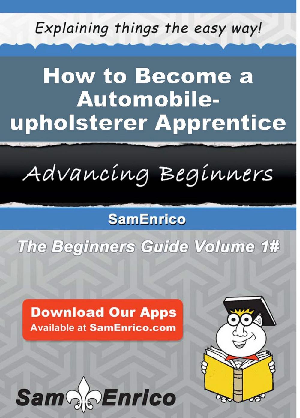 Big bigCover of How to Become a Automobile-upholsterer Apprentice