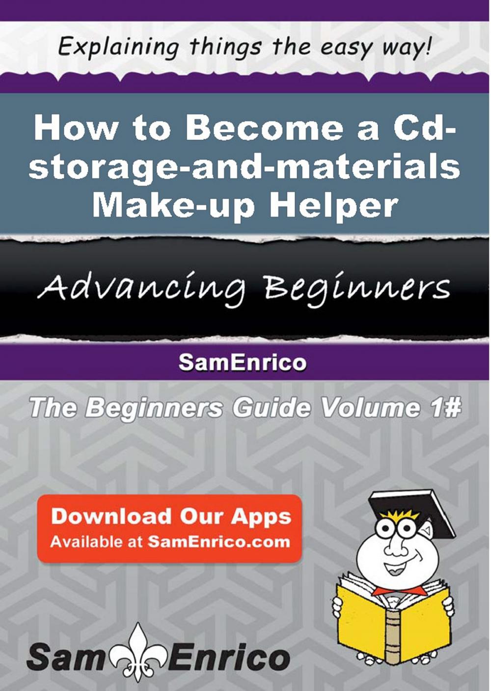 Big bigCover of How to Become a Cd-storage-and-materials Make-up Helper