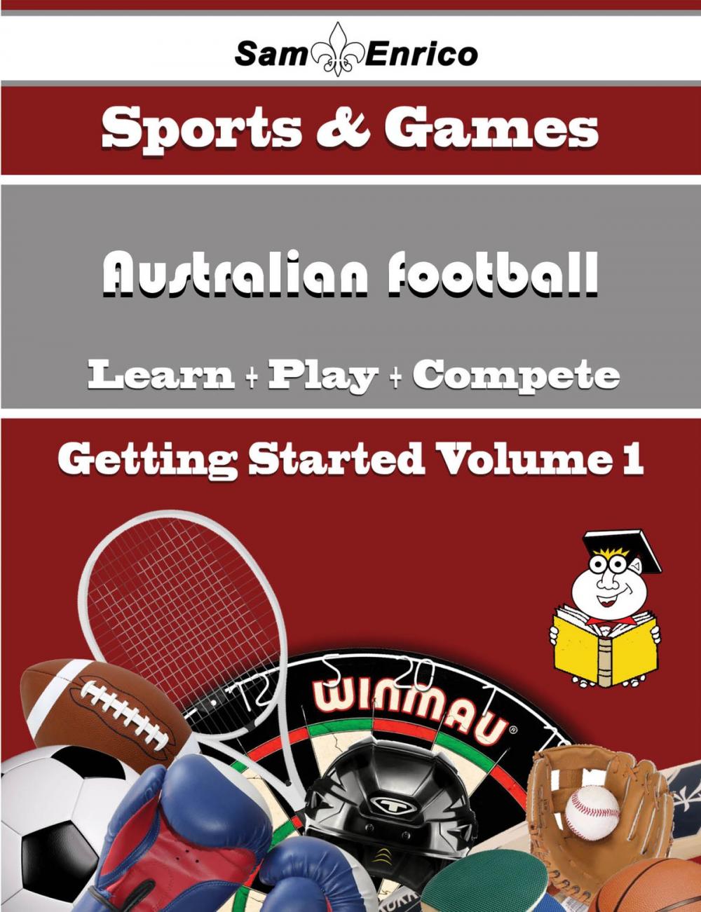 Big bigCover of A Beginners Guide to Australian football (Volume 1)