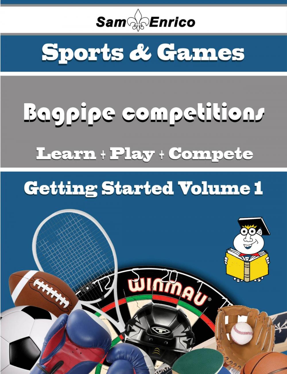 Big bigCover of A Beginners Guide to Bagpipe competitions (Volume 1)