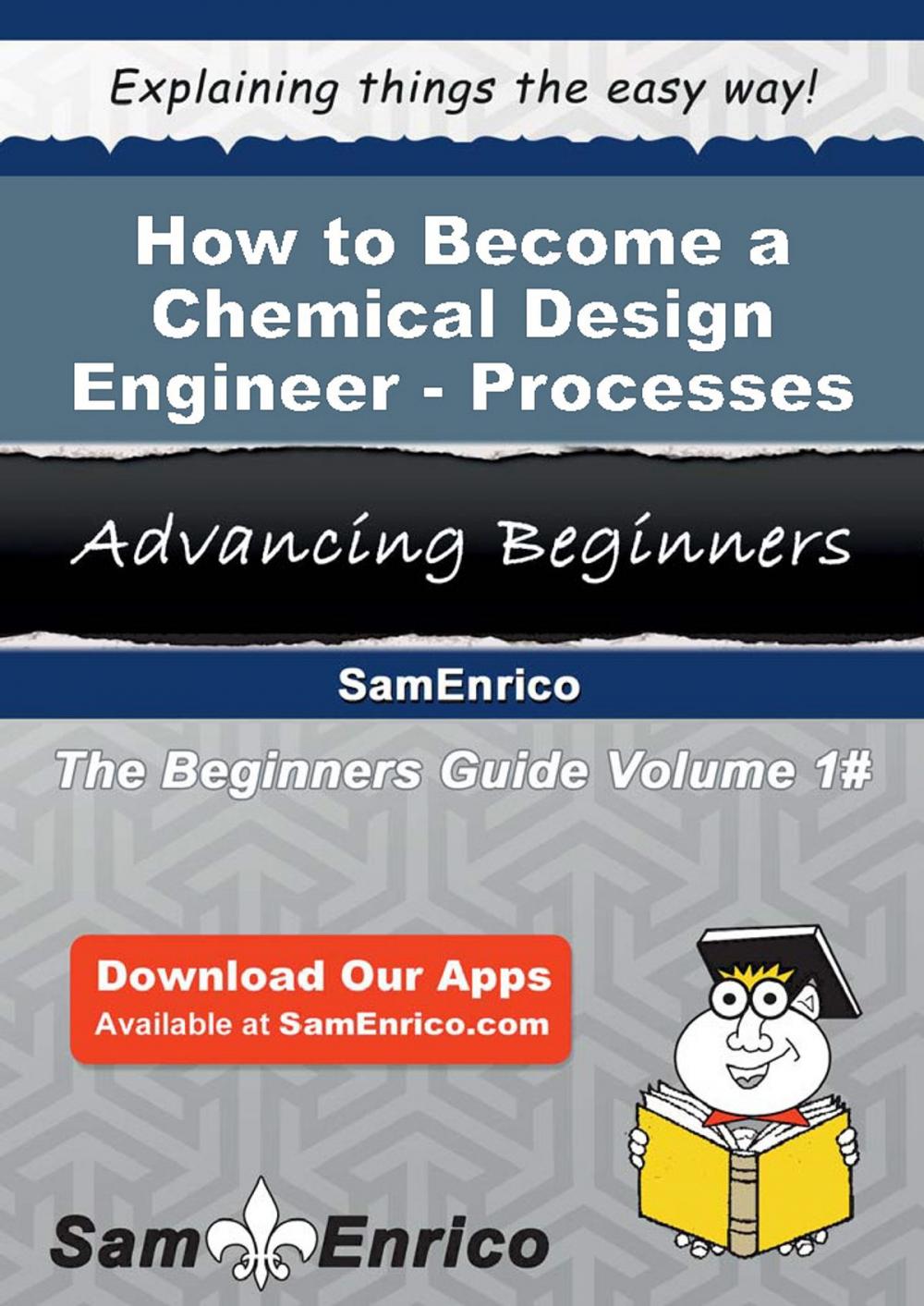 Big bigCover of How to Become a Chemical Design Engineer - Processes