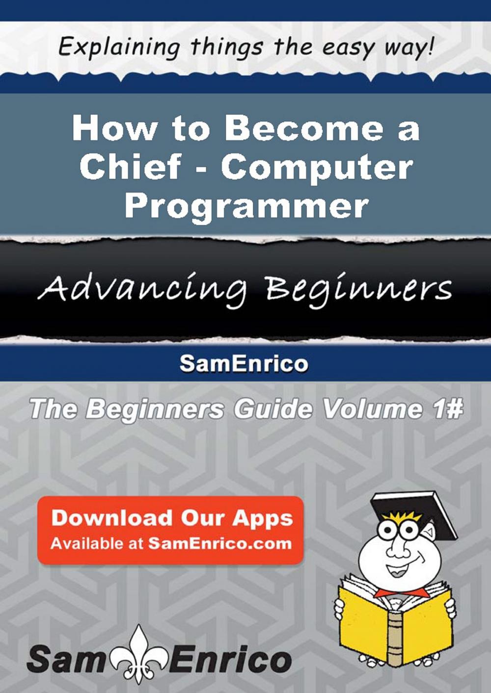 Big bigCover of How to Become a Chief - Computer Programmer