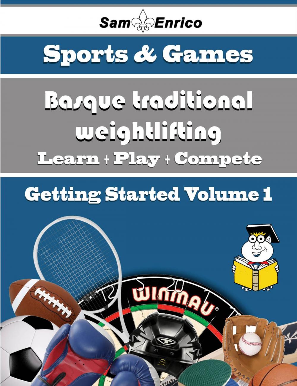 Big bigCover of A Beginners Guide to Basque traditional weightlifting (Volume 1)