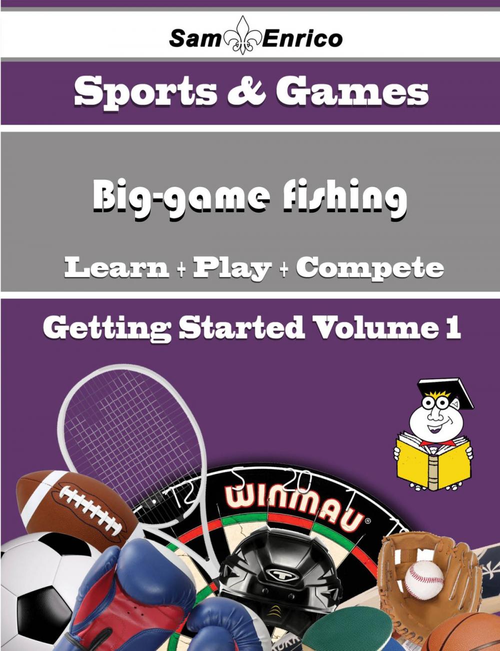 Big bigCover of A Beginners Guide to Big-game fishing (Volume 1)