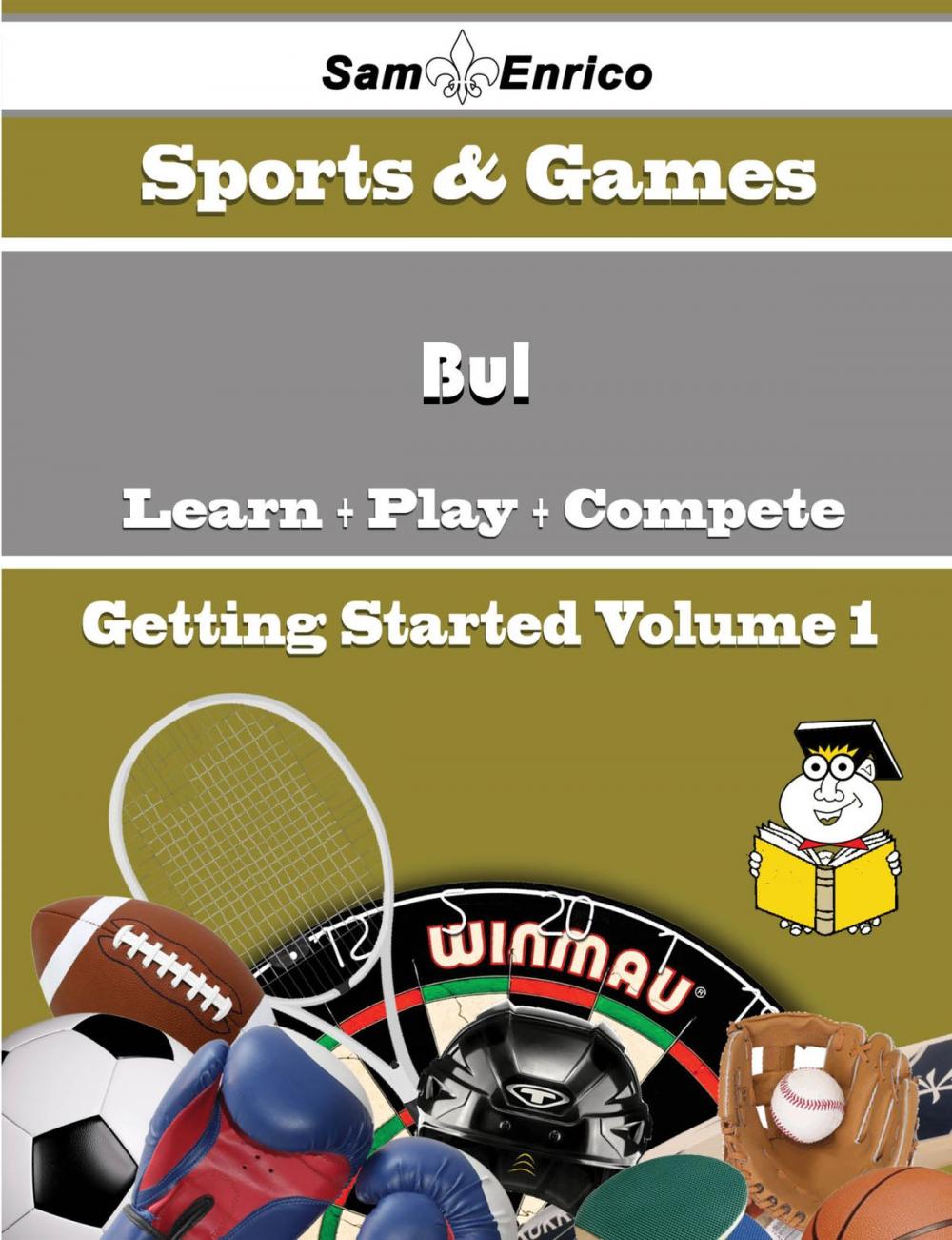 Big bigCover of A Beginners Guide to Bul (Volume 1)