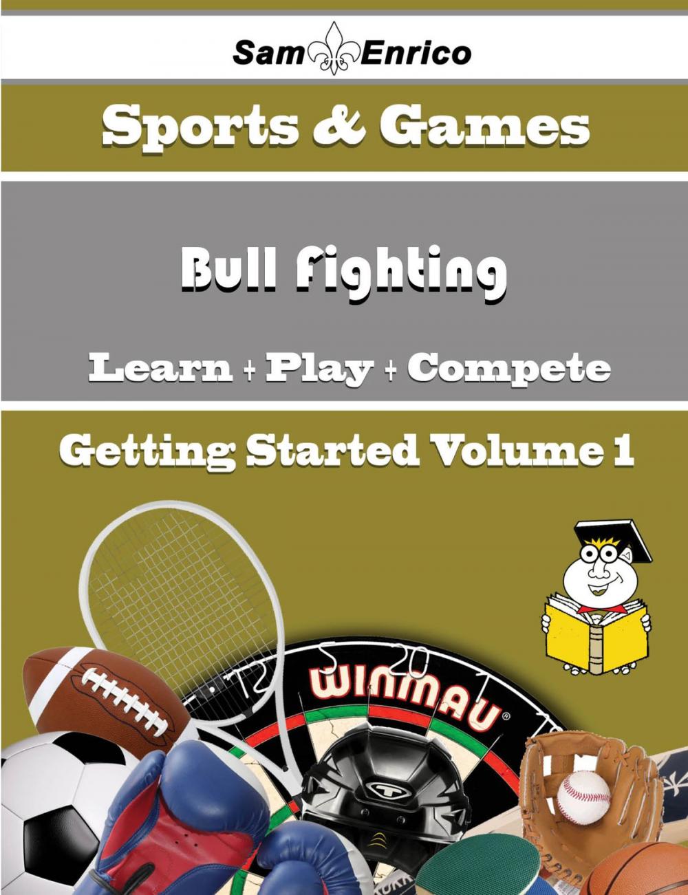 Big bigCover of A Beginners Guide to Bull Fighting (Volume 1)