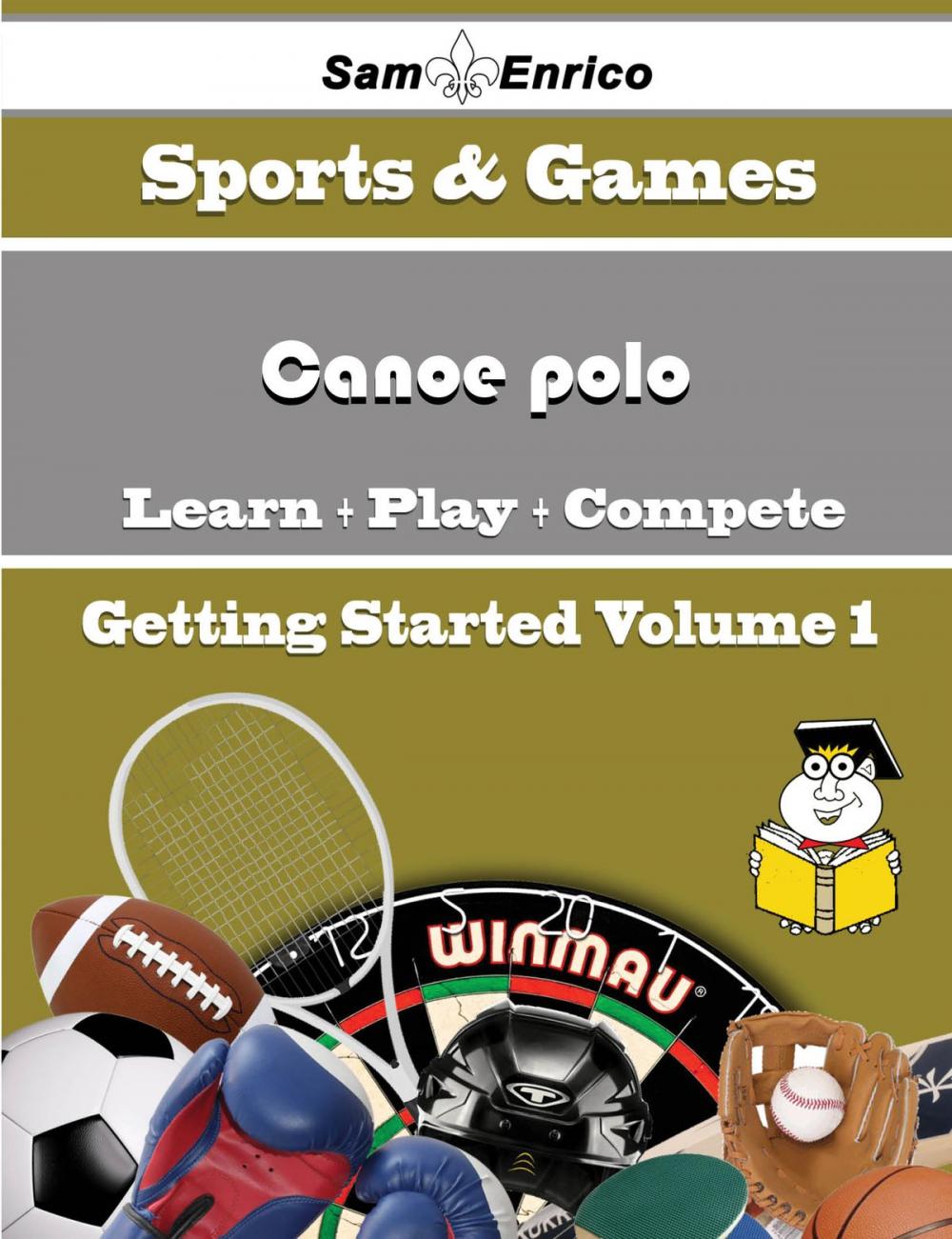 Big bigCover of A Beginners Guide to Canoe polo (Volume 1)
