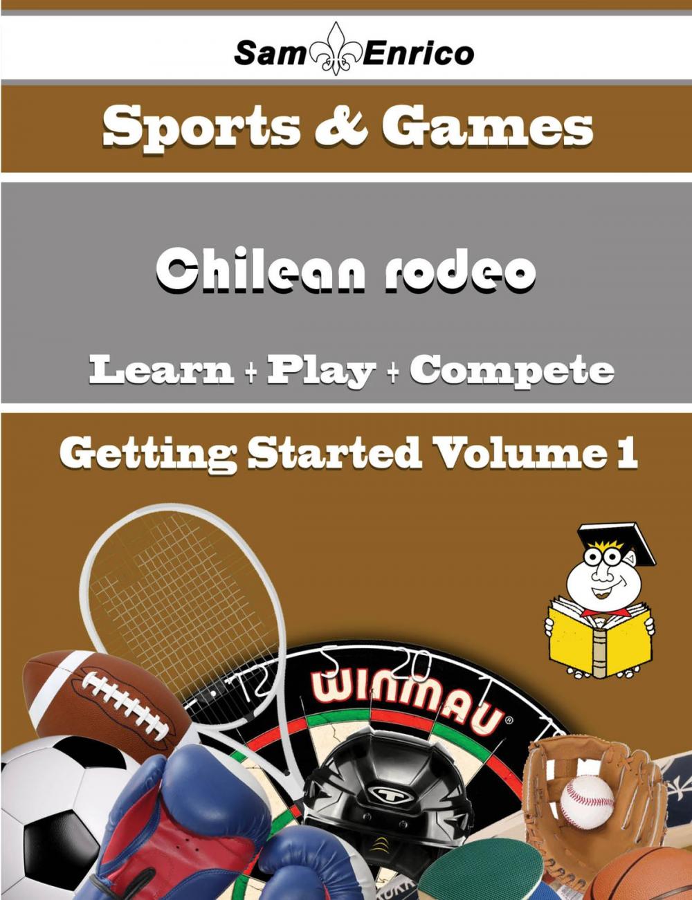 Big bigCover of A Beginners Guide to Chilean rodeo (Volume 1)