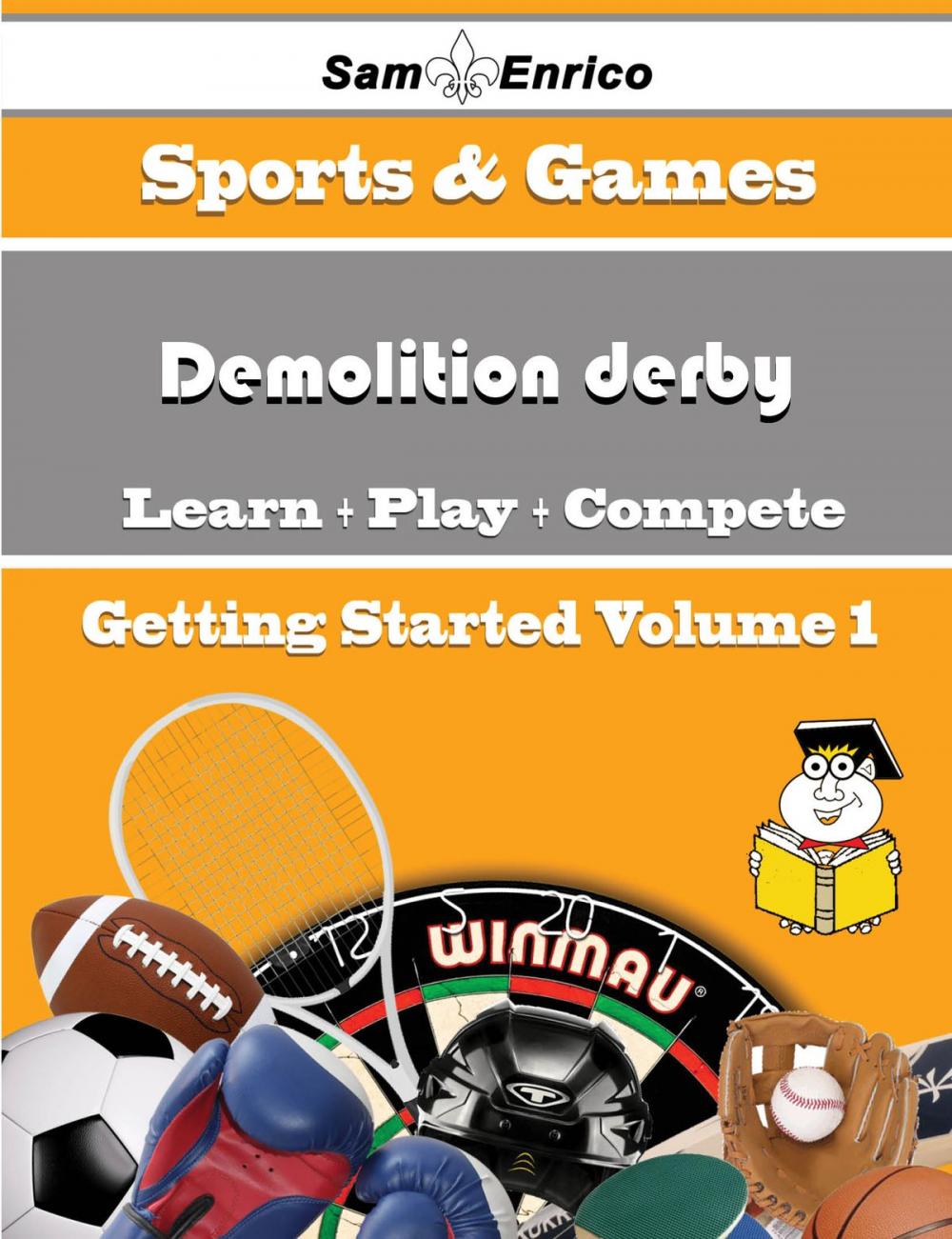 Big bigCover of A Beginners Guide to Demolition derby (Volume 1)