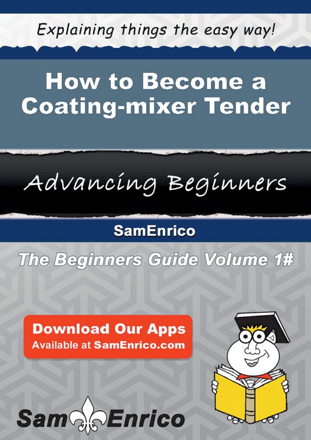 Big bigCover of How to Become a Coating-mixer Tender