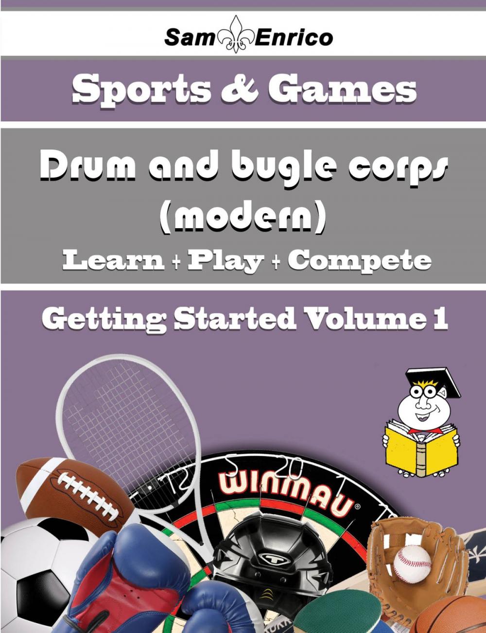 Big bigCover of A Beginners Guide to Drum and bugle corps (modern) (Volume 1)