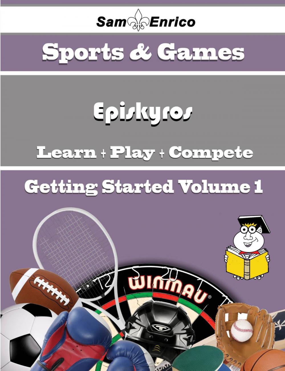 Big bigCover of A Beginners Guide to Episkyros (Volume 1)