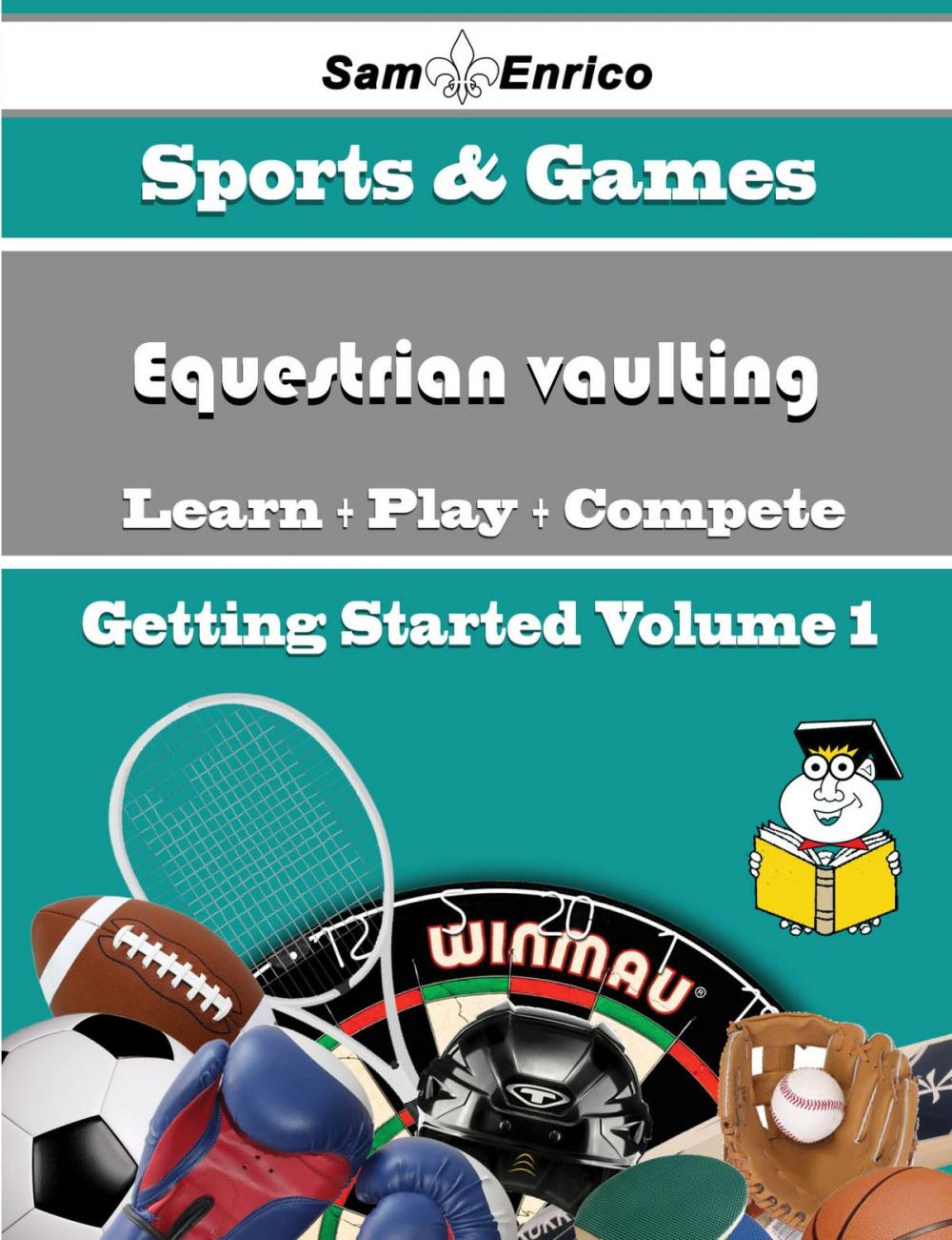 Big bigCover of A Beginners Guide to Equestrian vaulting (Volume 1)