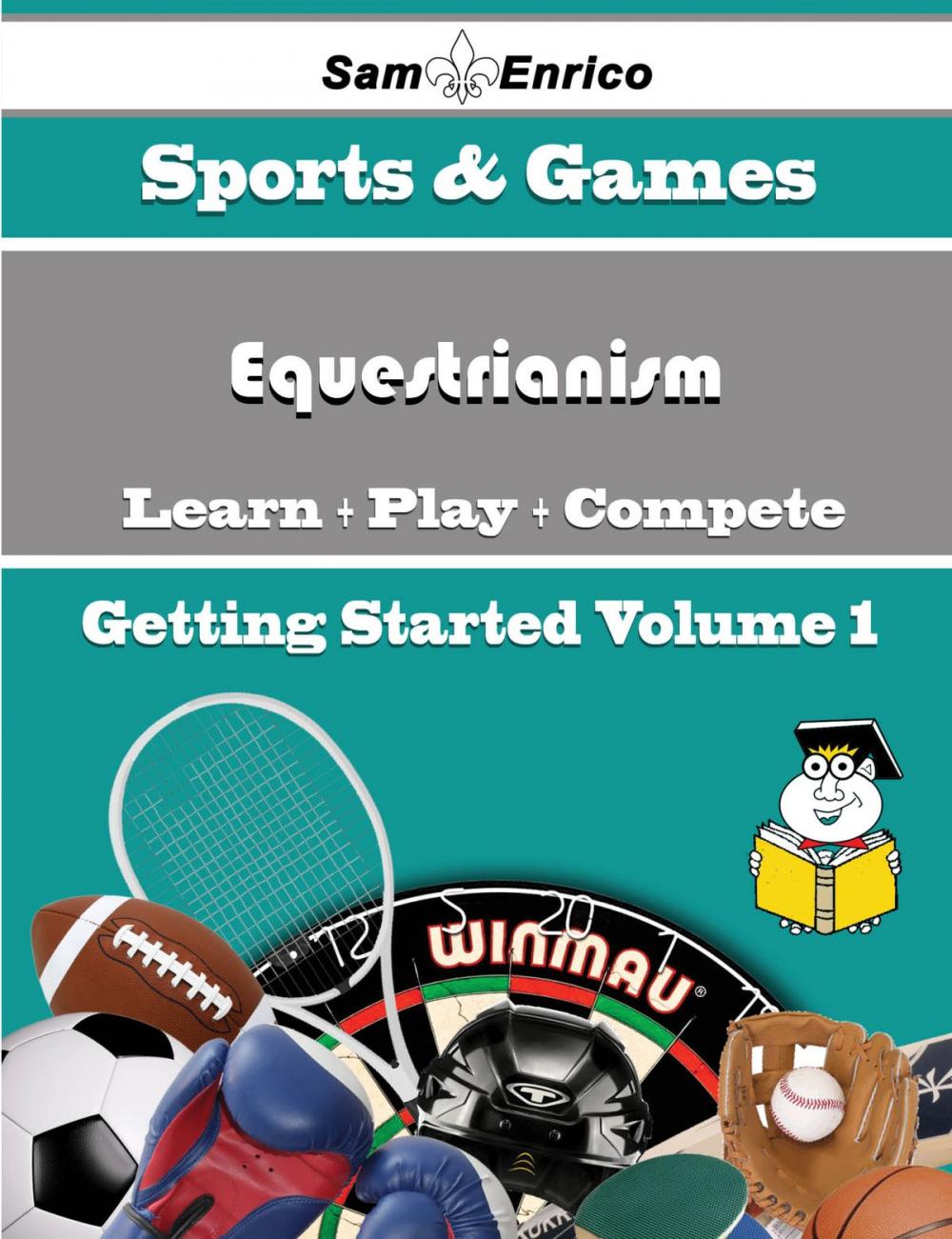 Big bigCover of A Beginners Guide to Equestrianism (Volume 1)