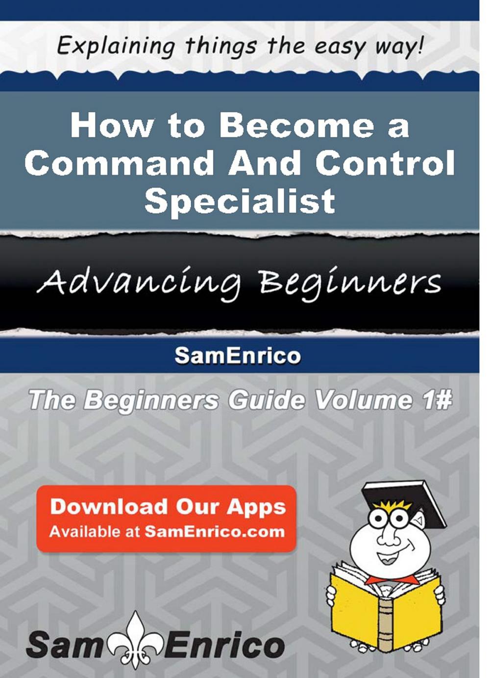 Big bigCover of How to Become a Command And Control Specialist