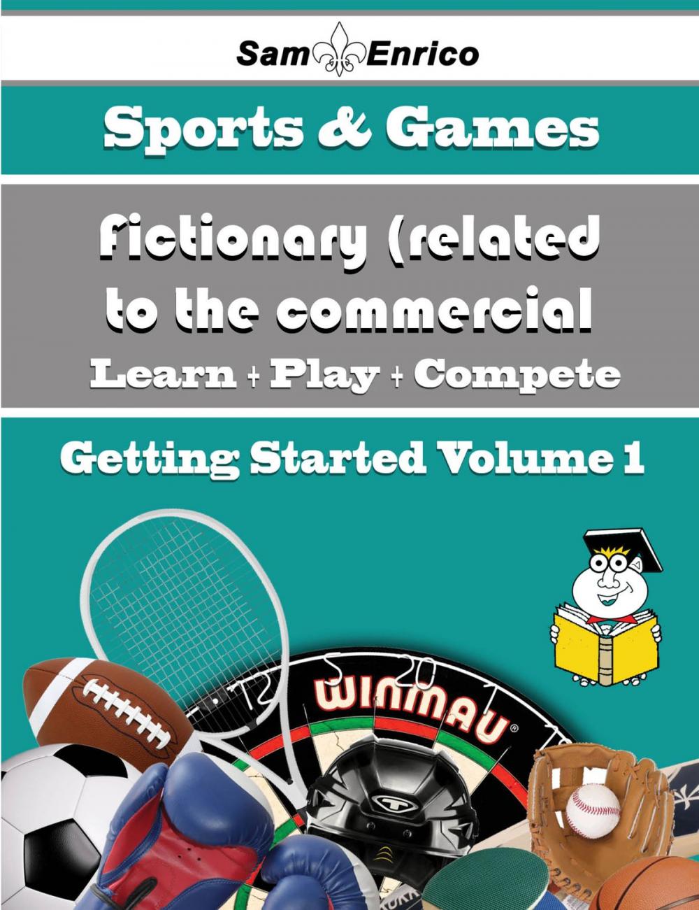 Big bigCover of A Beginners Guide to Fictionary (related to the commercial Balderdash) (Volume 1)