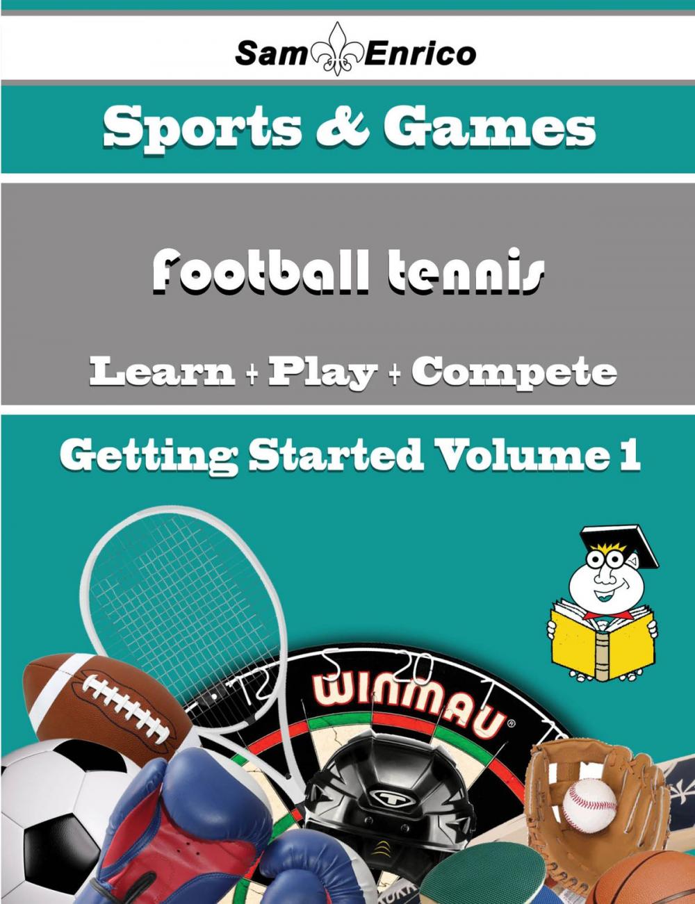 Big bigCover of A Beginners Guide to Football tennis (Volume 1)