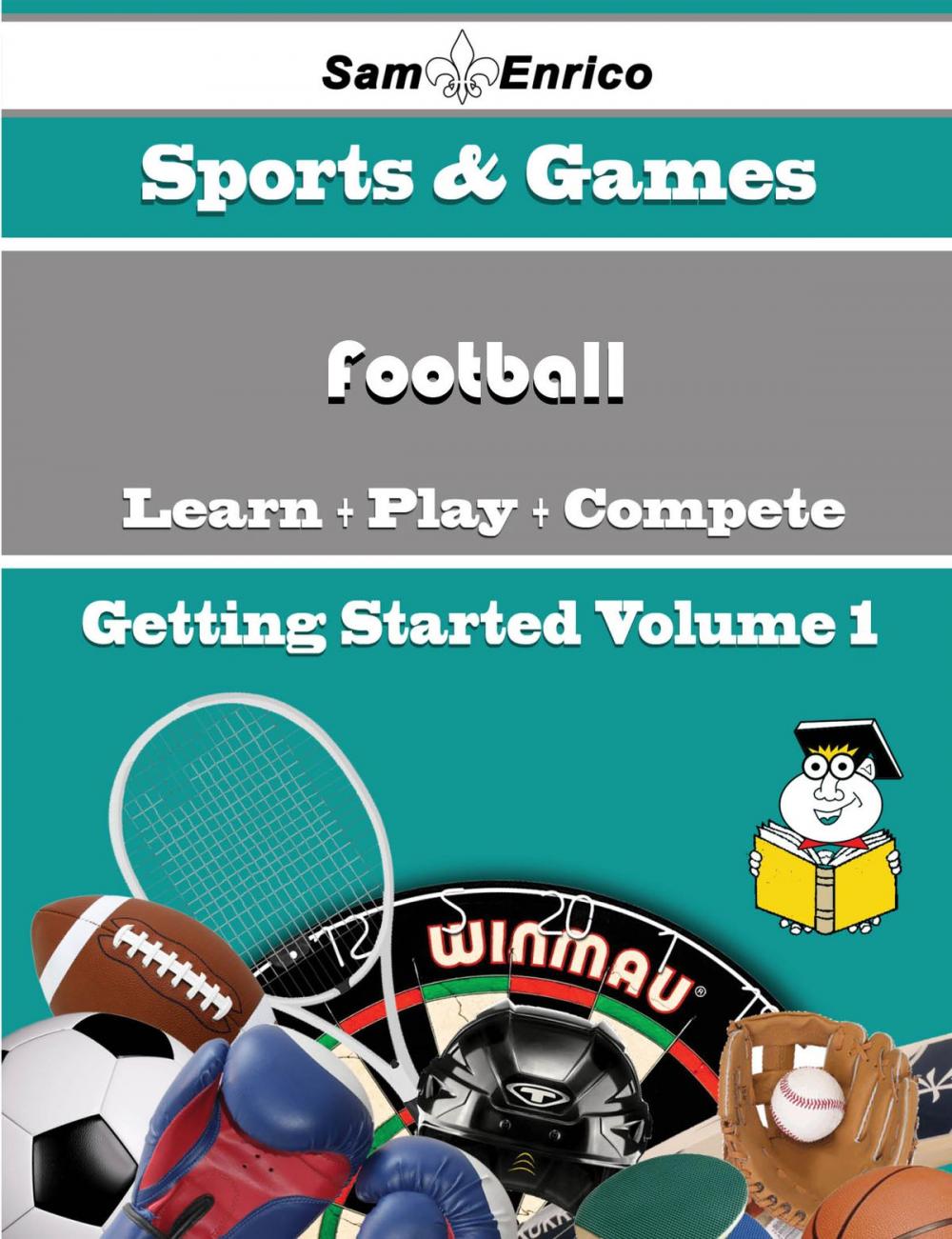 Big bigCover of A Beginners Guide to Football (Volume 1)