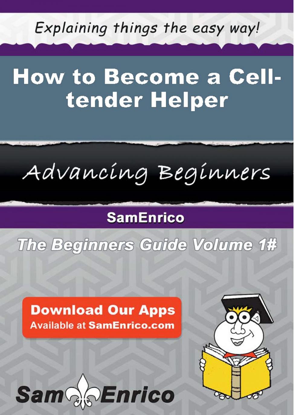 Big bigCover of How to Become a Cell-tender Helper