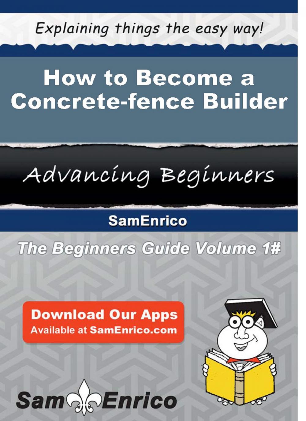 Big bigCover of How to Become a Concrete-fence Builder