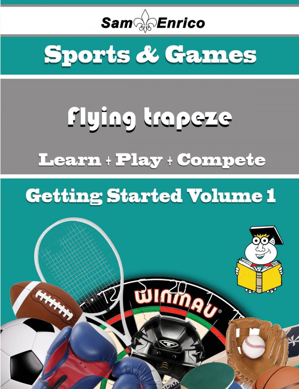 Big bigCover of A Beginners Guide to Flying trapeze (Volume 1)