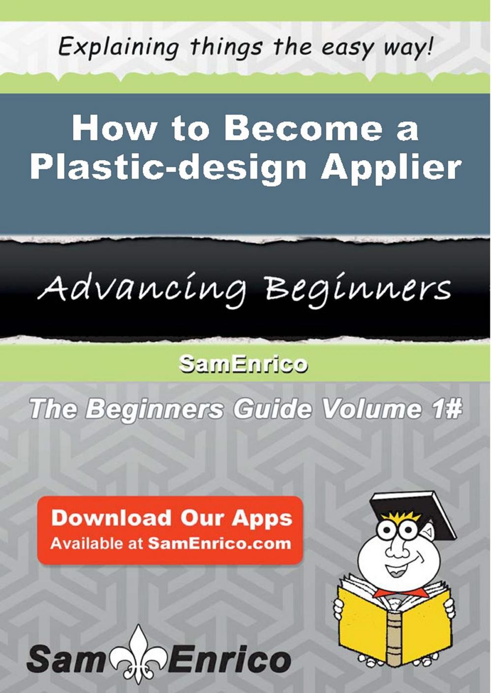 Big bigCover of How to Become a Plastic-design Applier